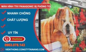 nguyên nhân màn hình tivi panasonic bị phóng to