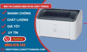 nguyên nhân máy in canon 2900 in ra giấy trắng
