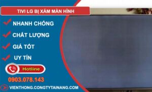 nguyên nhân tivi lg bị xám màn hình