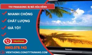 sửa tivi panasonic bị mã hóa kênh
