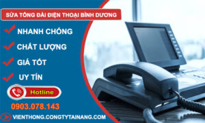 Sửa Tổng Đài Điện Thoại Bình Dương