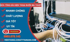 Sửa Tổng Đài Điện Thoại Buôn Ma Thuột
