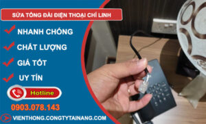 Sửa Tổng Đài Điện Thoại Chí Linh