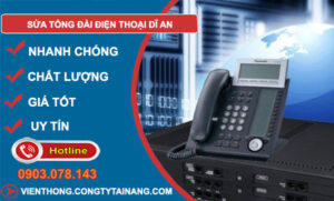 Sửa Tổng Đài Điện Thoại Dĩ An