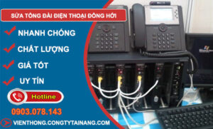 Sửa Tổng Đài Điện Thoại Đồng Hới