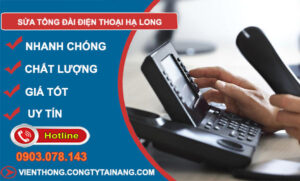 Sửa Tổng Đài Điện Thoại Hạ Long
