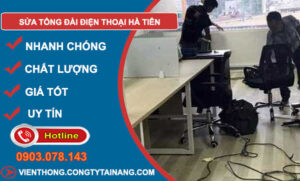 Sửa Tổng Đài Điện Thoại Hà Tiên