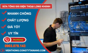 Sửa Tổng Đài Điện Thoại Long Khánh