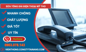 Sửa Tổng Đài Điện Thoại Mỹ Tho