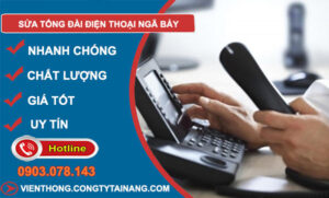 Sửa Tổng Đài Điện Thoại Ngã Bảy