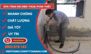 Sửa Tổng Đài Điện Thoại Phan Thiết