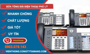Sửa Tổng Đài Điện Thoại Phủ Lý