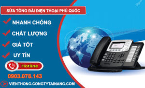 Sửa Tổng Đài Điện Thoại Phú Quốc
