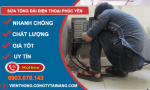 Sửa Tổng Đài Điện Thoại Phúc Yên