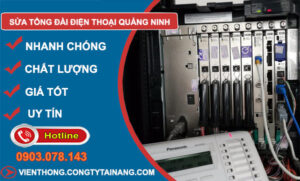 Sửa Tổng Đài Điện Thoại Quảng Ninh