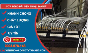 Sửa Tổng Đài Điện Thoại Tại Tam Kỳ