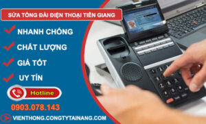 Sửa Tổng Đài Điện Thoại Tại Tiền Giang