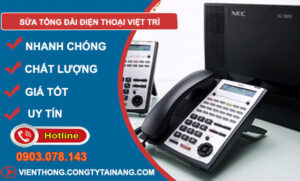 Sửa Tổng Đài Điện Thoại Việt Trì