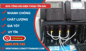 Sửa Tổng Đài Điện Thoại Tại Yên Bái