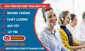 thợ Sửa Tổng Đài Điện Thoại Bảo Lộc