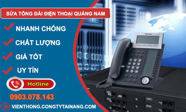 thợ Sửa Tổng Đài Điện Thoại Quảng Nam