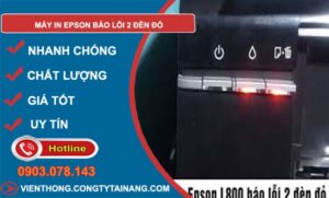 nguyên nhân máy in epson báo lỗi 2 đèn đỏ