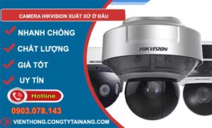 camera hikvision xuất xứ ở đâu
