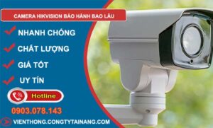 dòng camera hikvision bảo hành bao lâu