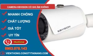 dòng camera kbvision có ghi âm không