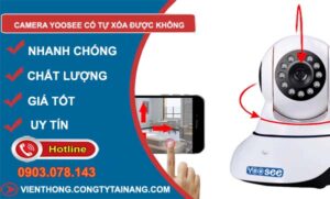 dòng camera yoosee có tự xóa được không