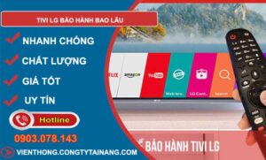 dòng tivi lg bảo hành bao lâu