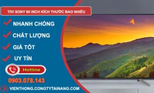 dòng tivi sony 60 inch kích thước bao nhiêu