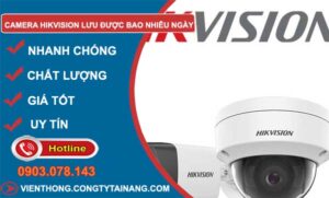 hiệu camera hikvision lưu được bao nhiêu ngày