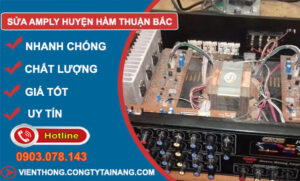 Sửa Amply Huyện Hàm Thuận Bắc