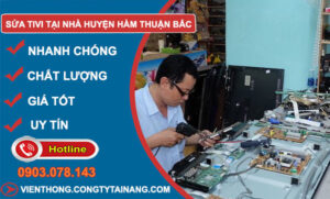 Sửa Tivi Tại Nhà Huyện Hàm Thuận Bắc