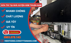 Sửa Tivi Tại Nhà Huyện Hàm Thuận Nam