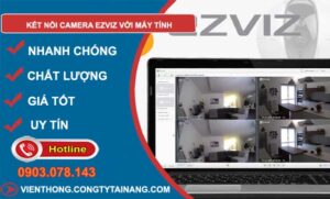 tìm cách kết nối camera ezviz với máy tính