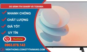 tìm cách so sánh tivi sharp và toshiba