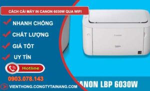 tìm hiểu cách cài máy in canon 6030w qua wifi