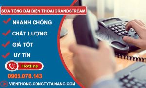 dịch vụ Sửa tổng đài điện thoại Grandstream