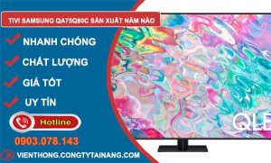 dòng tivi samsung qa75q80c sản xuất năm nào