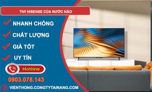 hiệu tivi hisense của nước nào