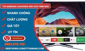 hiệu tivi samsung ua43k5500 sản xuất năm nào