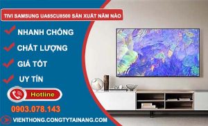 hiệu tivi samsung ua65cu8500 sản xuất năm nào