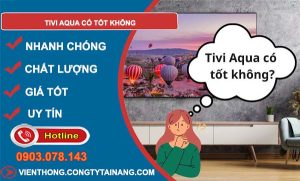 sửa tivi aqua có tốt không