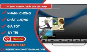 sửa tivi sony 43w800c nháy đèn đỏ 2 nhịp