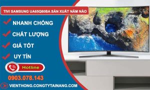 tivi samsung ua65q60ba sản xuất năm nào