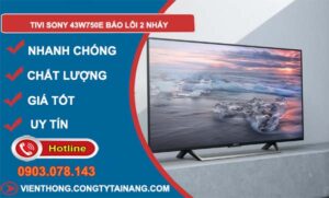 tivi sony 43w750e báo lỗi 2 nháy