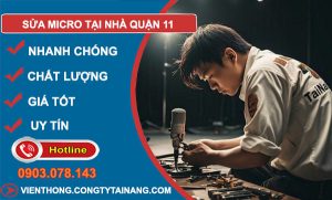 dịch vụ Sửa Micro Tại Nhà Quận 11