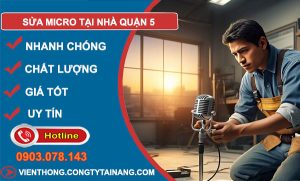 dịch vụ Sửa Micro Tại Nhà Quận 5